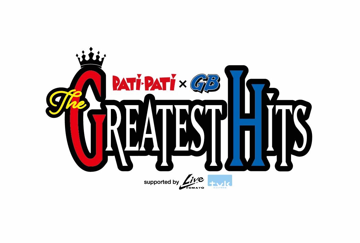 PATi-PATi×GB 『THE GREATEST HITS』supported by Live TOMATO