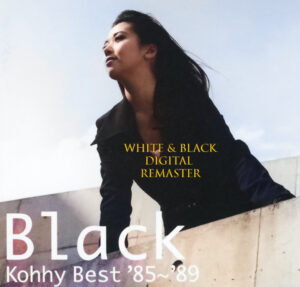Black Kohhy Best’85～’89 小比類巻かほる