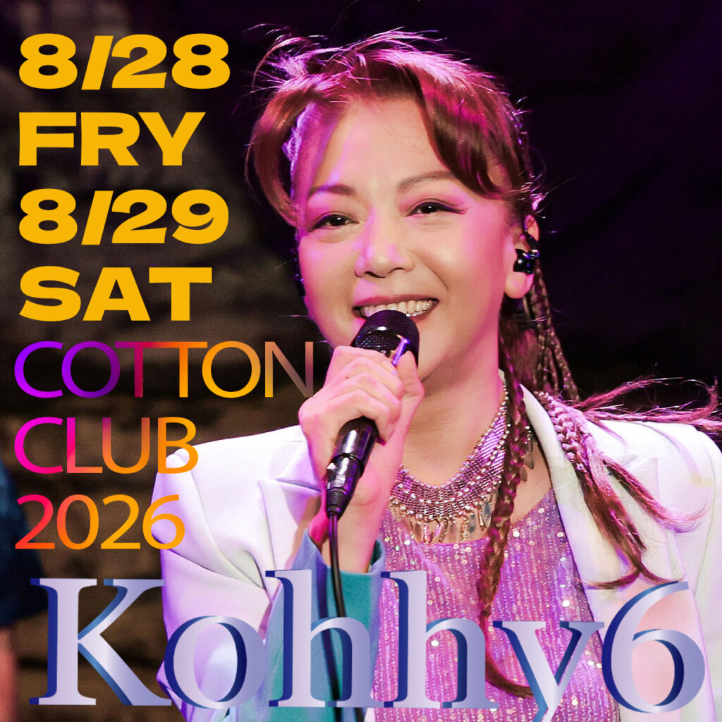 2026Kohhy@CottonClub
